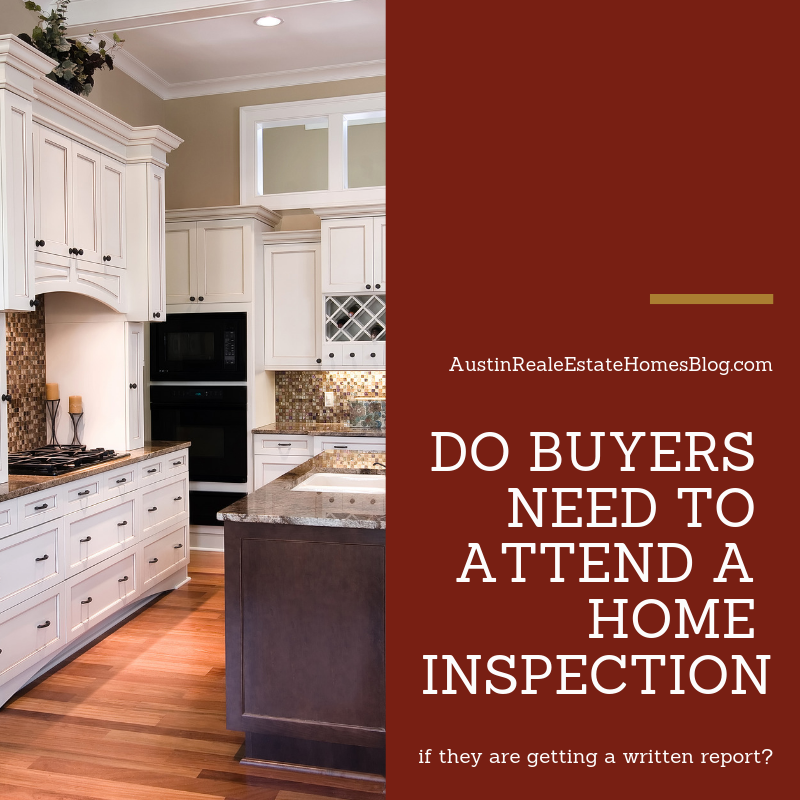 do buyers need to attend home inspection if they're getting a detailed report