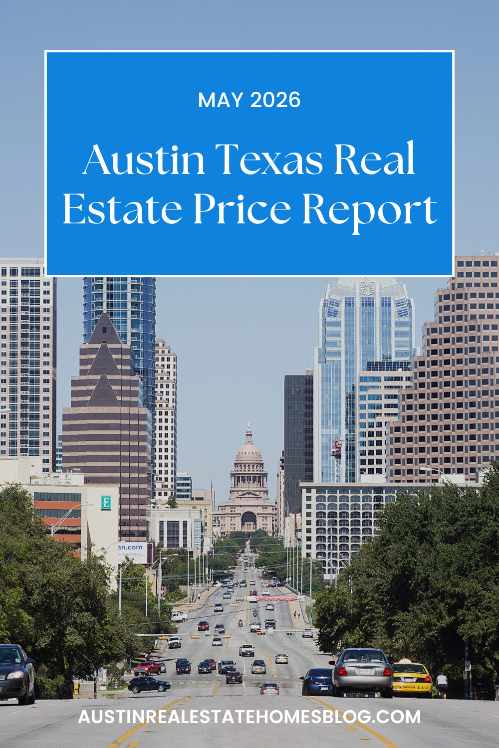 May 2026 Austin Texas Real Estate Price Report - Eleven Oaks Realty