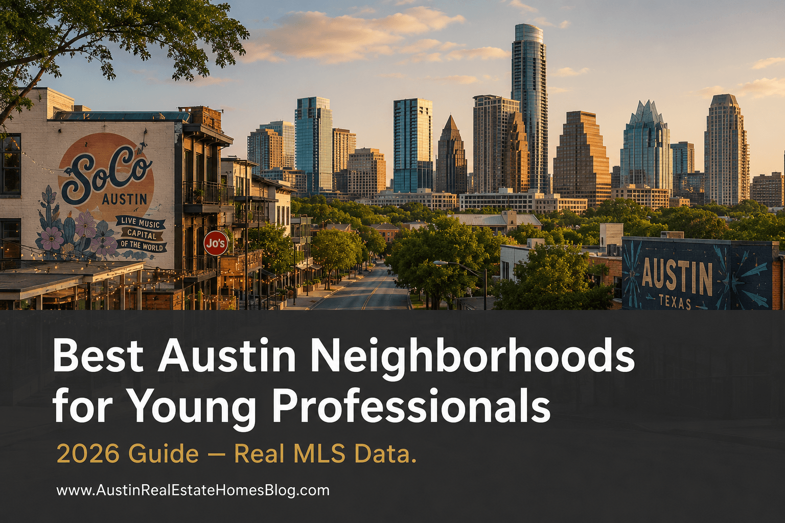 Best Austin Neighborhoods for Young Professionals 2026 Guide — Austin Texas skyline and South Congress neighborhood
