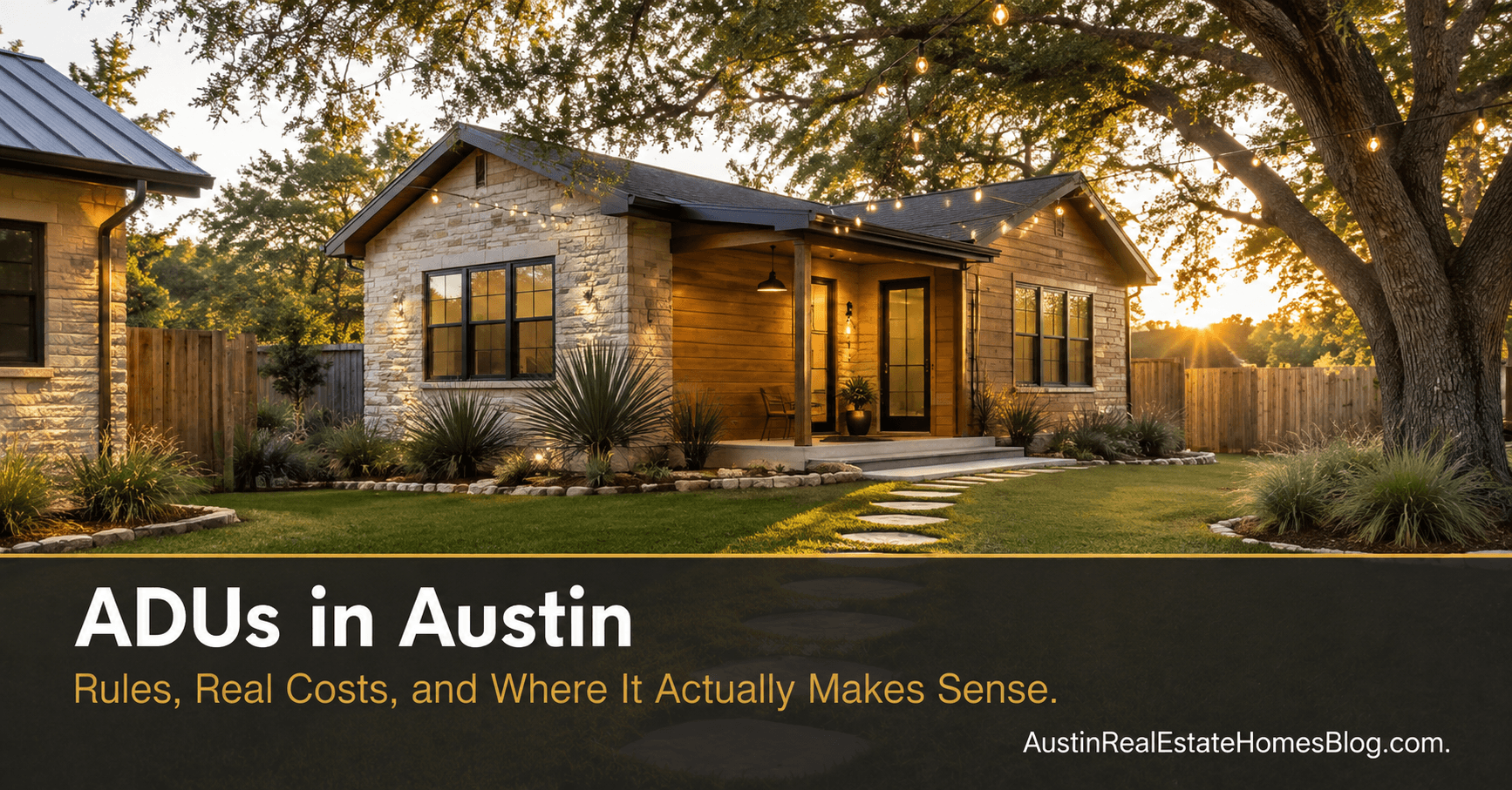 Backyard ADU cottage in Austin, TX at golden hour with string lights, banner text reads "ADUs in Austin: Rules, Real Costs, and Where It Actually Makes Sense