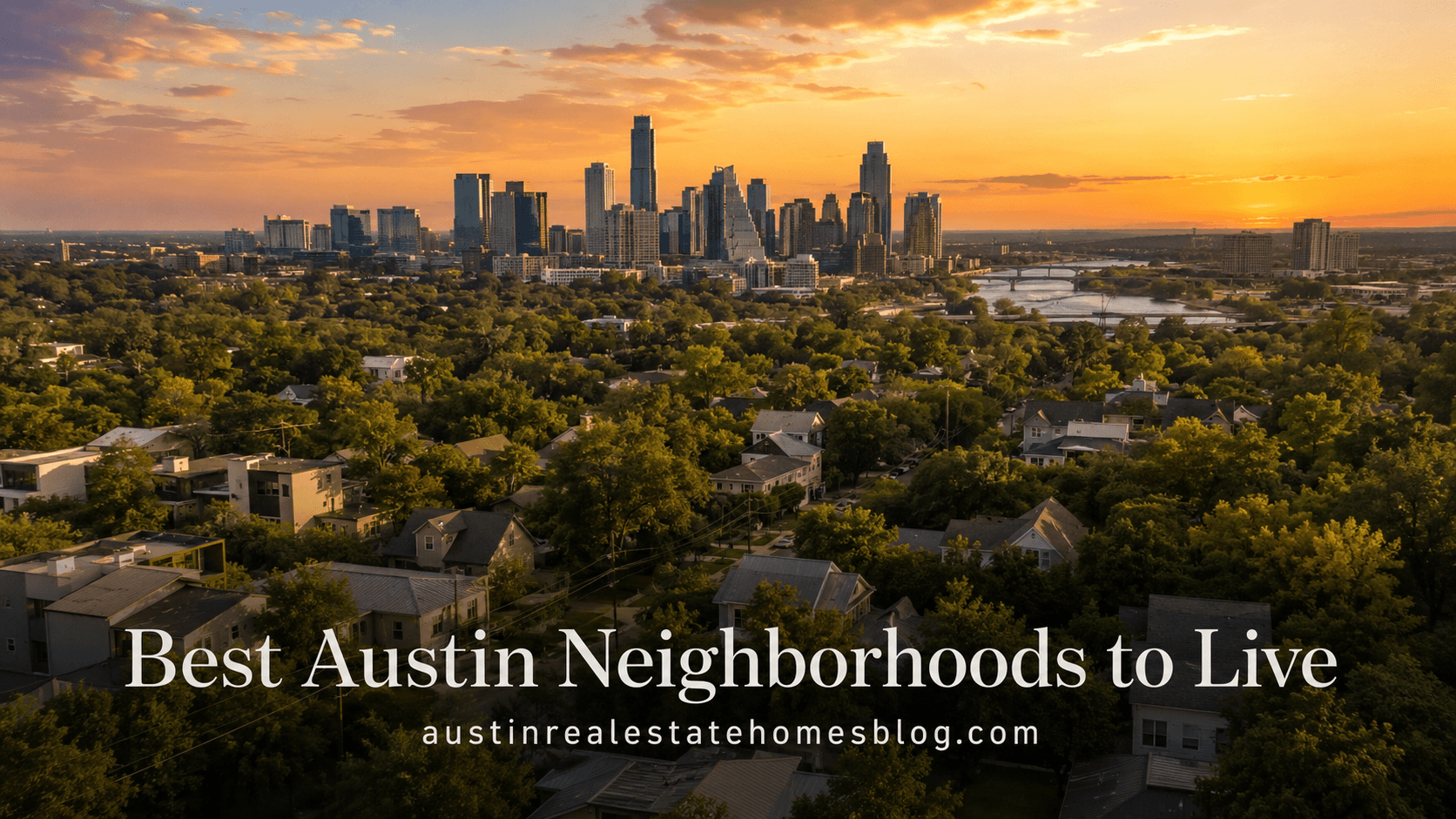 Aerial view of Austin Texas neighborhoods with downtown skyline at golden hour sunset – best Austin neighborhoods to live guide
