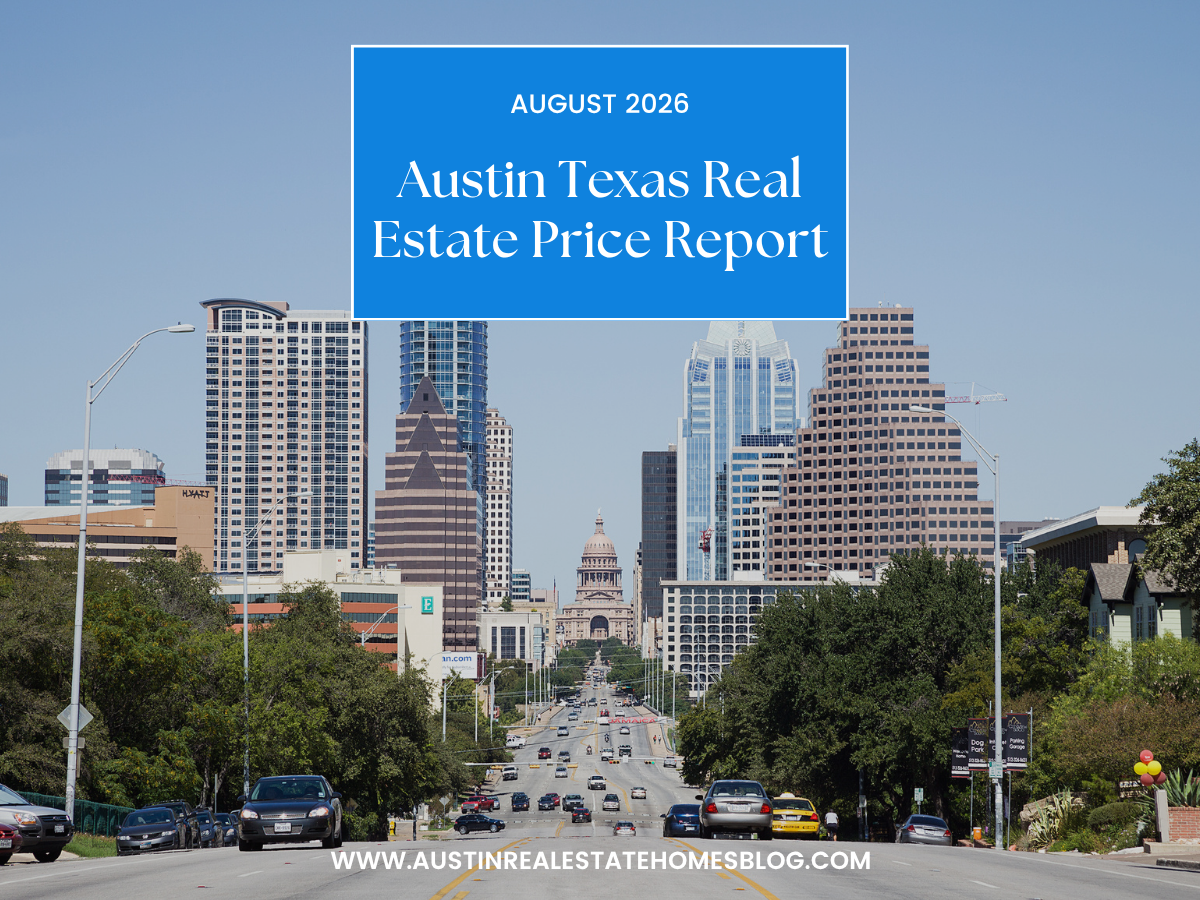 August 2026 Austin Texas Real Estate Price Report – Eleven Oaks Realty