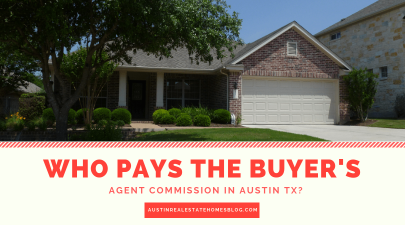 who pays the buyer's agent's commission in austin