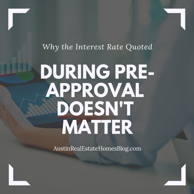 why interest rate quoted during pre approval doesnt matter