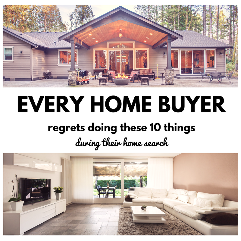 every home buyer regrets doing these 10 things during their home search