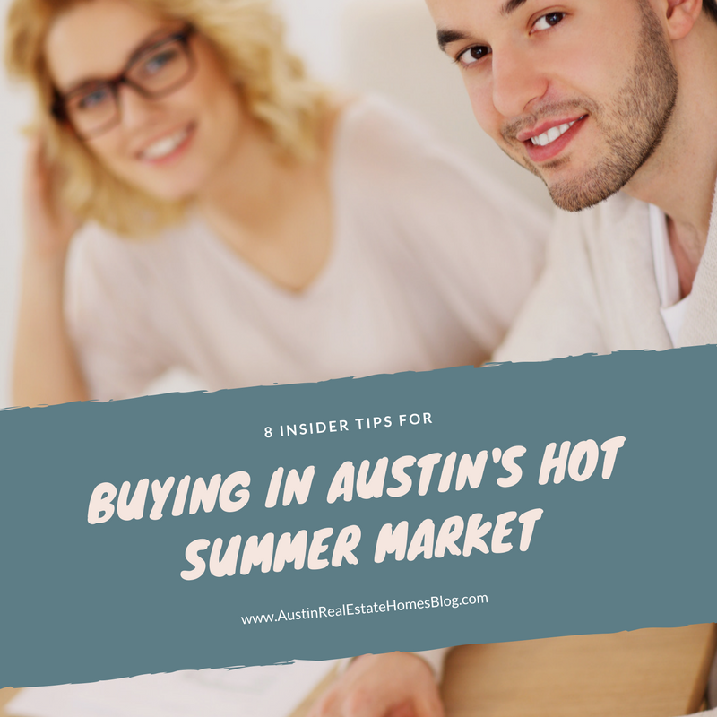 tips for buying in Austin's hot summer market