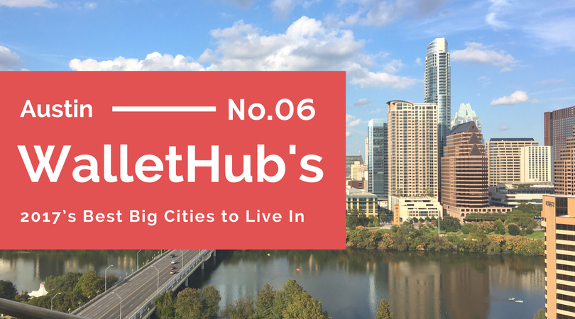 Austin Ranks #6 on WalletHub's 2017’s Best Big Cities to Live In