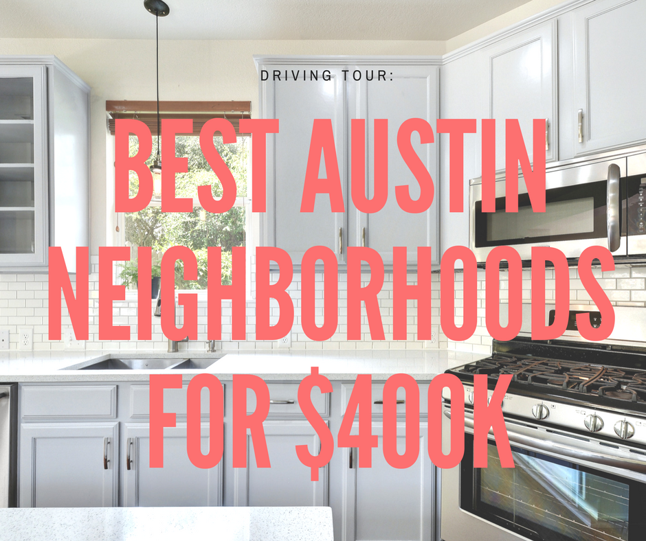 driving tour best austin neighborhoods under 400k