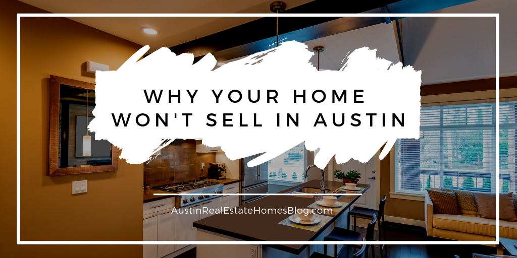 Why Your Home Won't Sell