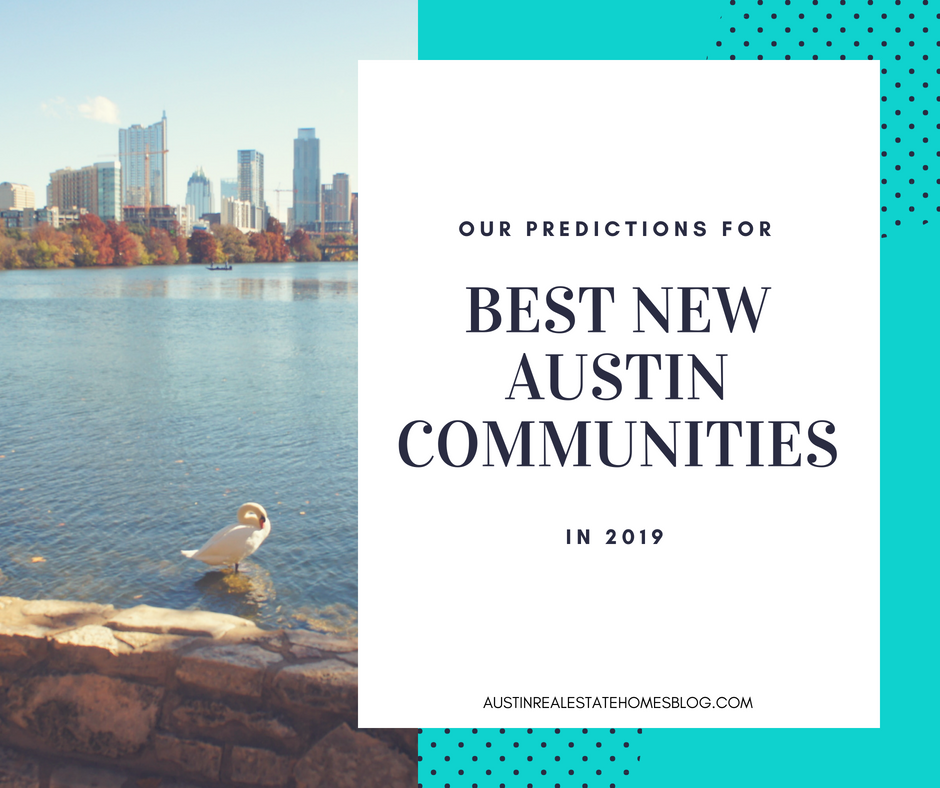 predictions for best new austin communities in 2019