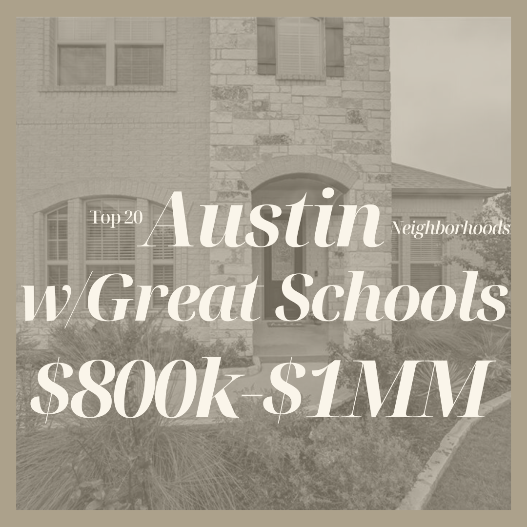 Austin neighborhoods with great schools $800k-$1MM