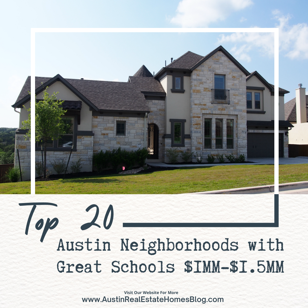 top 20 Austin neighborhoods with great schools $1MM-$1.5MM