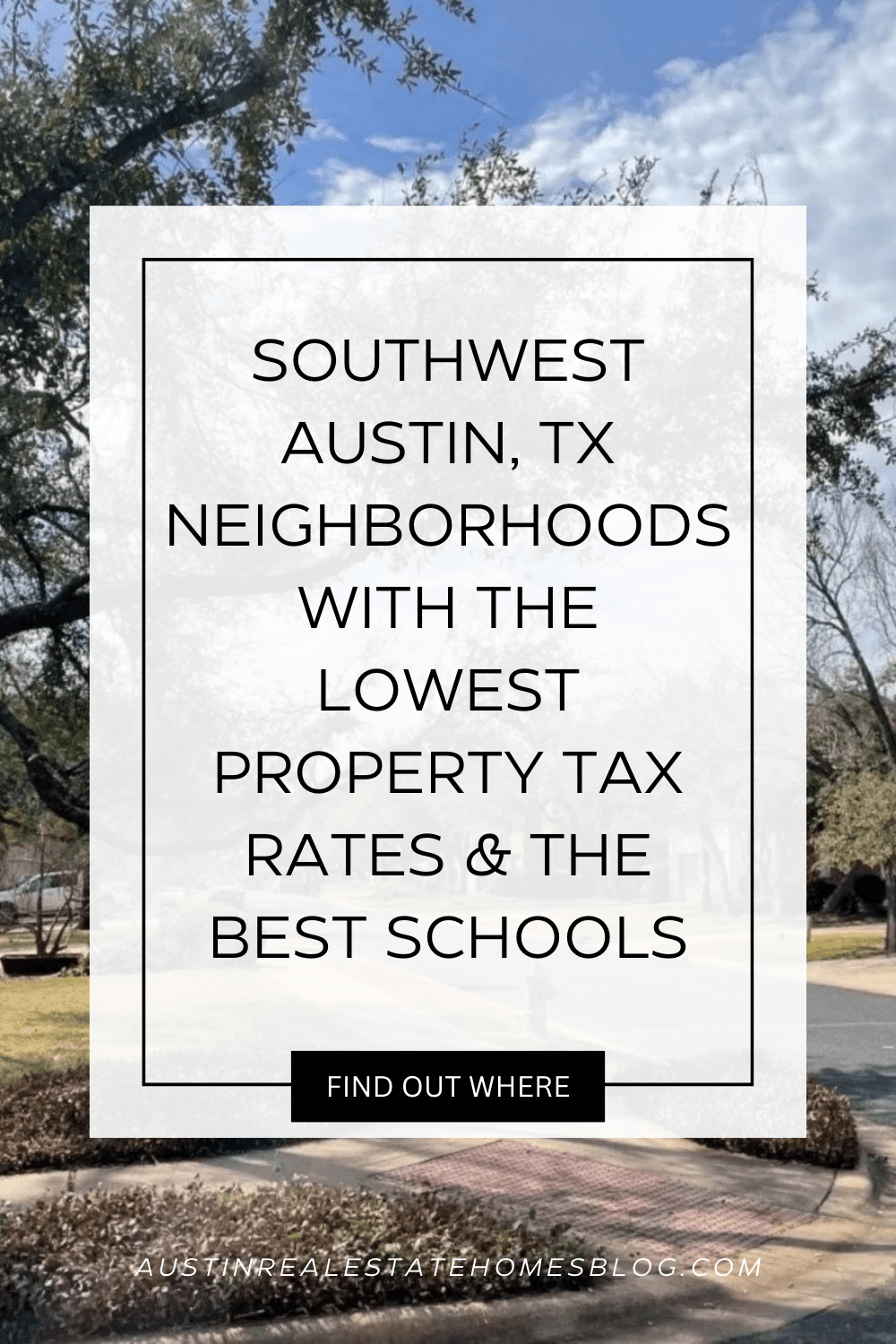 Southwest Austin TX neighborhoods with the lowest property tax rates and the best schools
