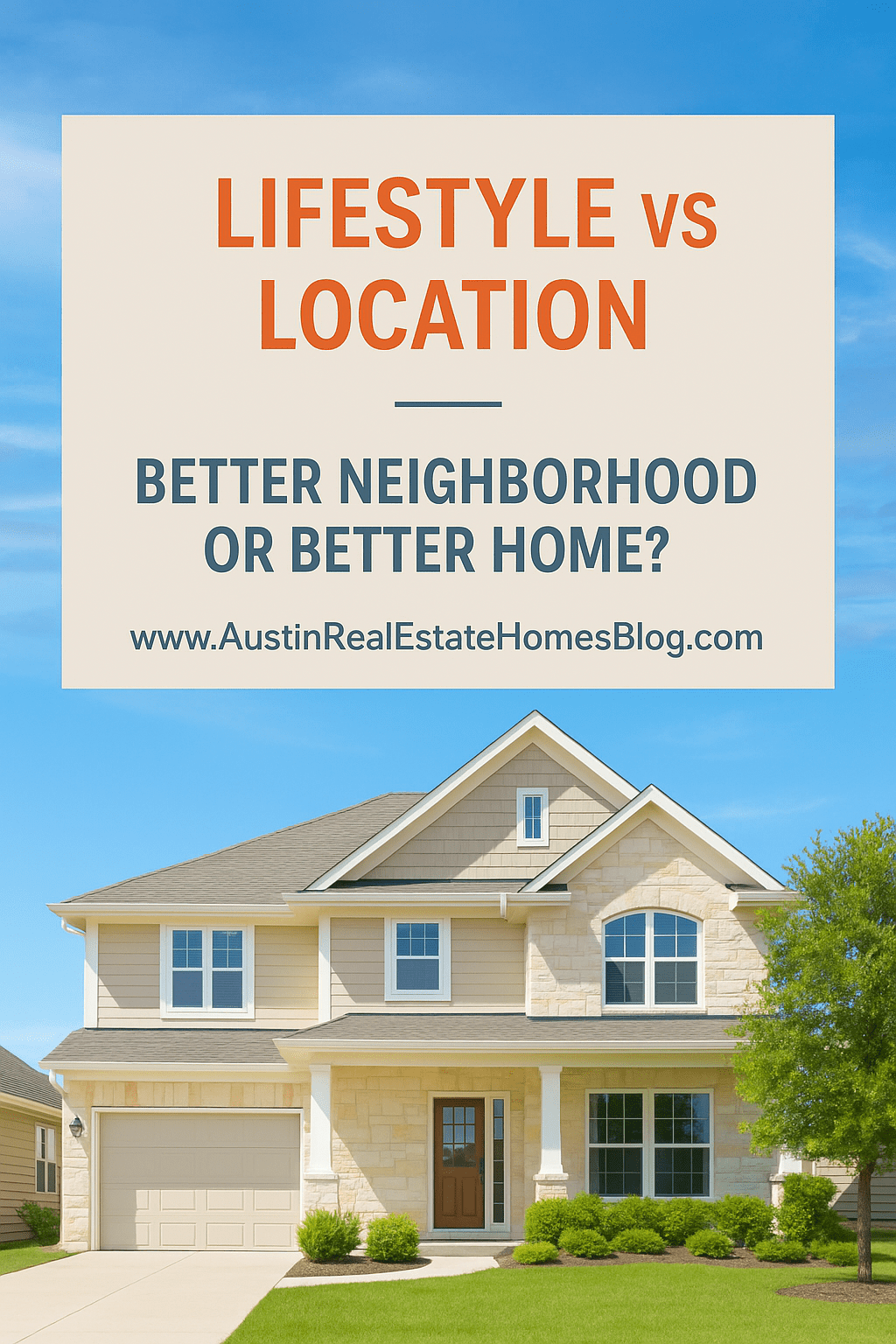 better neighborhood or better home