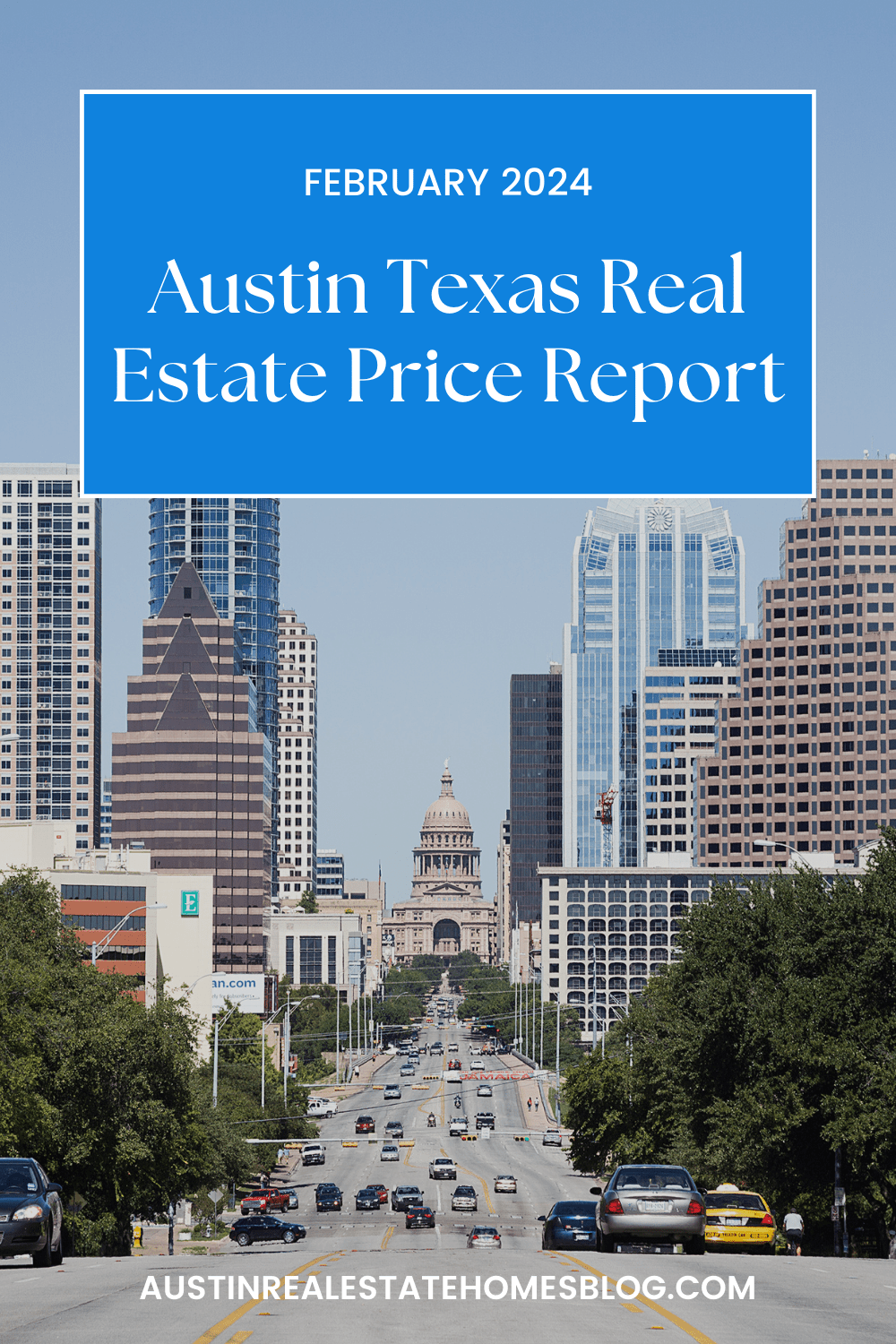 February 2024 Austin real estate price report