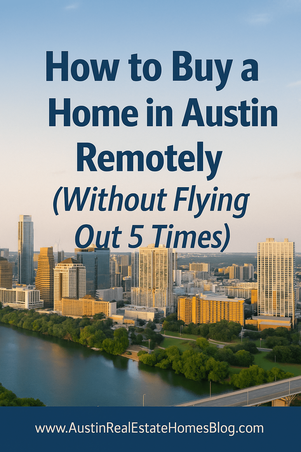 how to buy a home in Austin remotely